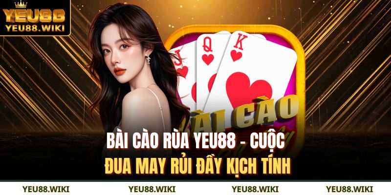 Bài cào rùa YEU88 – Cuộc đua may rủi đầy kịch tính 1 Bài cào rùa