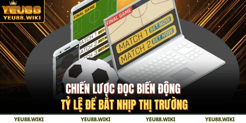 Chiến lược đọc biến động tỷ lệ để bắt nhịp thị trường