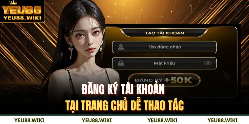 Đăng ký tài khoản tại trang chủ dễ thao tác