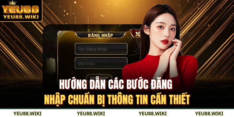 Hướng dẫn các bước đăng nhập chuẩn bị thông tin cần thiết