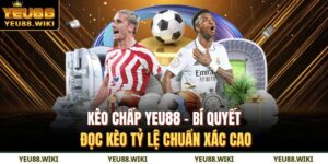 Kèo chấp YEU88