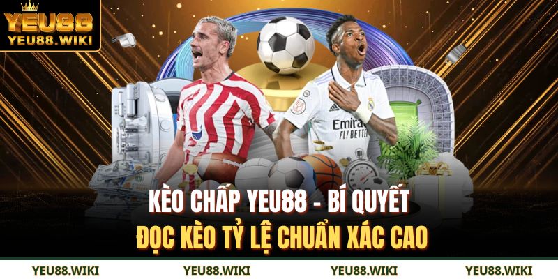 Kèo chấp YEU88