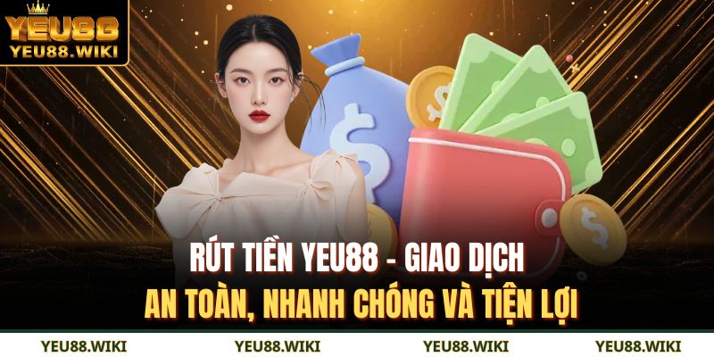 Rút tiền YEU88