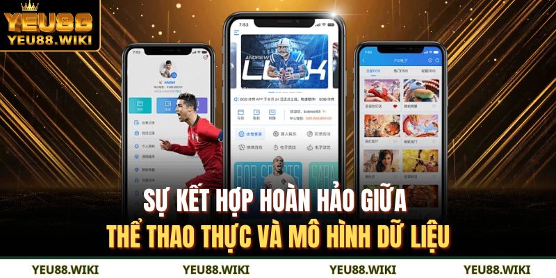 Sự kết hợp hoàn hảo giữa thể thao thực và mô hình dữ liệu